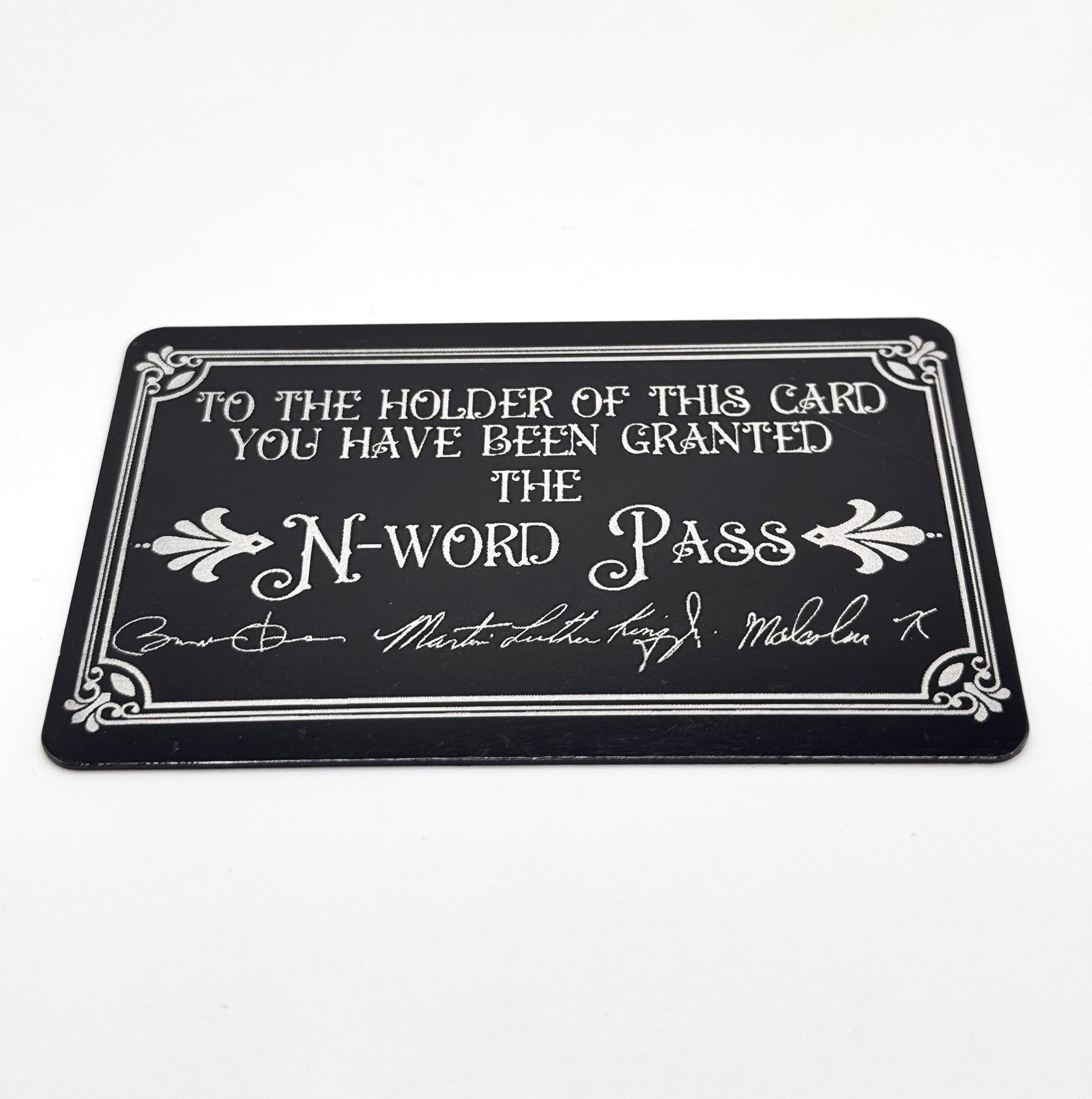 N-Word Pass. Durable Metal Business Card . Novelty. Gag Gifts. Funny Gift.