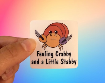Feeling Crabby and a Little Stabby - Hermit Crab Sticker - Laminated Glossy Sticker - Water Resistant Vinyl - Laptop Decal- Bottle Sticker