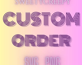 Pedido personalizado de diseños (descarga digital), diseño PNG o SVG personalizado, archivo digital personalizado, obra de arte a pedido, logotipo o texto personalizado