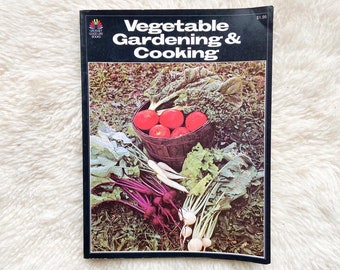 VINTAGE BOOK Vegetable Gardening and Cooking 1975