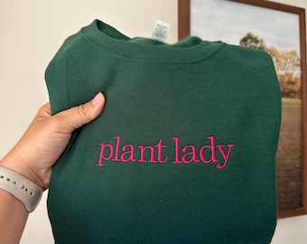 Embroidered Plant Lady Sweatshirt: Custom Gardener Florist Flower Plant Lover Gift