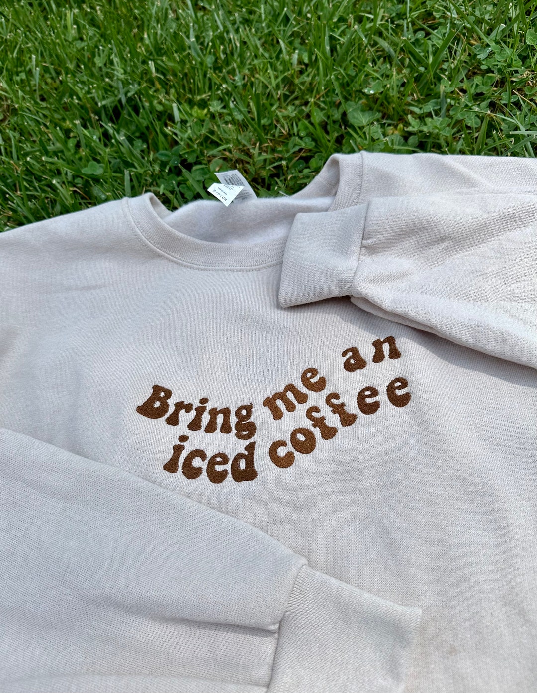 Made to Order Bring Me an Iced Coffee Embroidered Crewneck Sweatshirt ...