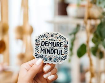Very Demure Very Mindful Die Cut Sticker//Vinyl Sticker//Waterproof sticker