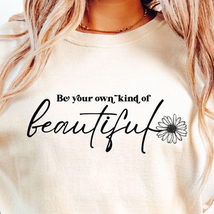 Sei Ihre eigene Art von schönem SVG, inspirierendes Design für Frauen und Männer, positives Zitat für Frau, Selbstliebe für Frau und Mann für Mutter und Kind