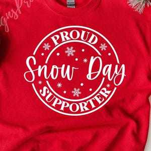 Proud Snow Day Supporter SVG PNG, Snowflake Winter Shirt Design, Digital Download