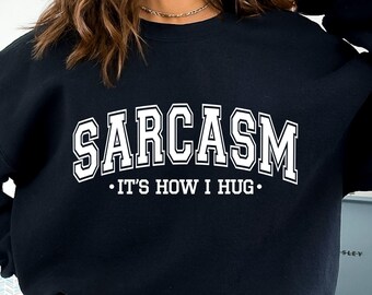 Sarcasm It's How I Hug SVG PNG, Funny Svg, Adult Humor Svg, Sarcastic Quote Svg, Funny Shirt Svg, Snarky Svg, Sarcastic Svg, Trendy Svg Png