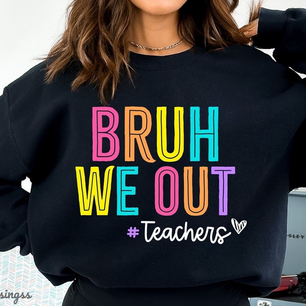 Bruh We Out Teachers SVG PNG, Last Day Of School Svg, Bye Bruh Teacher Shirt Svg Png, Funny Teacher Shirt Design, End of Year Teacher Svg