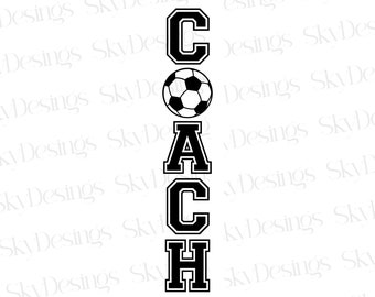 Soccer Coach SVG, Vertical Soccer Coach Svg, Soccer Svg, Soccer Coach Shirt Svg, Soccer Game Day Svg, Sports Svg, Soccer Coach Gift,Cut File