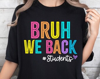 Bruh We Back Students SVG PNG, Back To School Svg, Back To School Shirt Svg, Student Svg, eerste dag van school Svg, grappige school Shirt Svg,