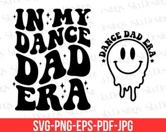 In My Dance Dad Era Svg, Dance Dad Svg, Dancing Dad Svg, Dancer Svg, Dance Dad Shirt Svg, Dance Dad Era Svg, Dance Coach Svg, Dance Svg