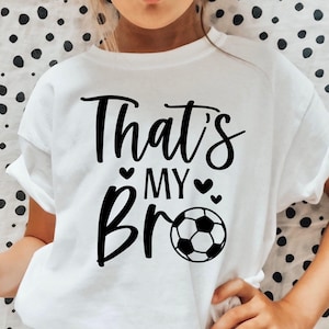 Das ist mein Bro Fußball SVG, Fußball Schwester SVG, Fußball Bruder SVG, Fußball Schwester Shirt SVG, Fußball Mutter SVG, Fußball Familie, Fußball Shirt Design