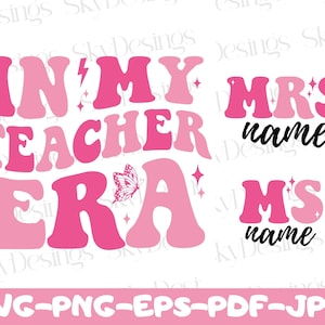 Personalized Teacher Svg, Teacher Era Svg, Teacher Era Png, Custom Teacher Shirt Svg, Teacher Appreciation Svg, Back to School Svg