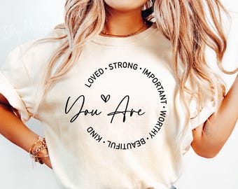 You Are Worthy Kind Strong Important Capable Loved SVG, Motivational SVG, Inspirational Svg, Mental Health Svg, You Are Strong Svg, Png