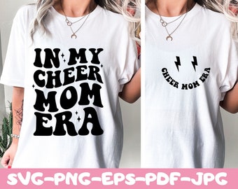 In My Cheer Mom Era SVG, Cheer Mom Svg, Cheer Mama Era Svg, Cheer Mom Shirt Svg, Cheerleading Svg, Cheerleader Svg, Cheer Squad Svg Files