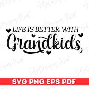 La vita è migliore con i nipoti SVG, Nonna SVG, Nonna SVG, Maglietta della nonna SVG, Nana SVG, Nipoti SVG, Famiglia, La migliore nonna di sempre SVG