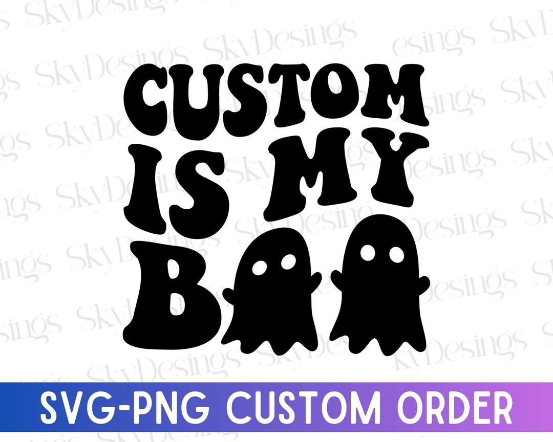 Boo Custom Personalized is My Boo Custom SVG-PNG, Custom is My Boo Svg, Halloween ...