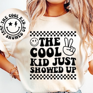 The Cool Kid Just Showed Up SVG, Back To School Svg, First Day Of School Svg, School Svg, School Boy Shirt Svg, Kids Svg, Toddler Svg