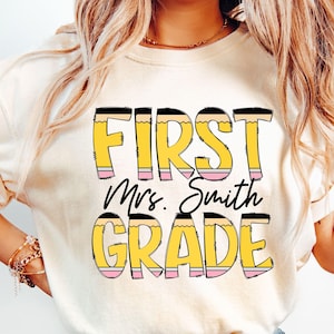 Custom First Grade Teacher PNG, Personalized Pencil Teacher Name Png, Custom Teacher Shirt Png, Back to School, Teacher Appreciation Gift
