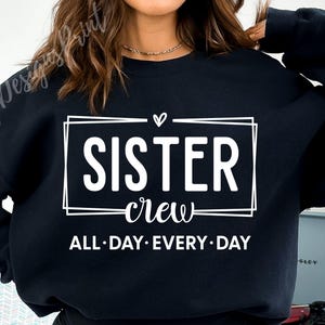 Soeur équipage SVG, Svg soeur escouade, soeurs Svg, Svg fraternité, frères et sœurs Svg, soeurs pour toujours Svg, chemise soeur assortie Svg, meilleurs amis