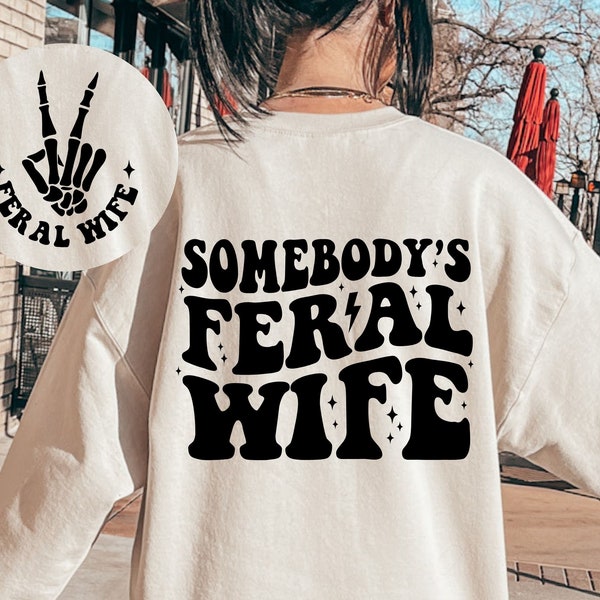 Somebody's Feral Wife SVG, Feral Wife Svg, Funny Wife Svg, Wife Shirt Svg, Wife Humor Svg, Wife Life Svg, Wife Svg, Funny Mom Shirt, Mom Svg