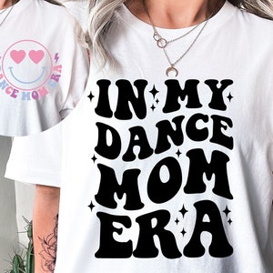 In My Dance Mom Era SVG-PNG, Dance Mom Svg, Dance Mom Era Svg, Dance Mom Png, Dance Mom Shirt Svg, Dance Svg,Dance Mom Squad, Dance Mama Svg image 2