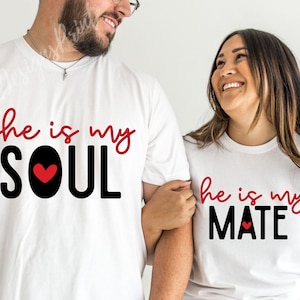 She Is My Soul SVG, He Is My Mate SVG, Couple Valentine Svg, Valentine Shirt Svg, Couples Matching Shirts Svg, Soul Mate, Anniversary Svg