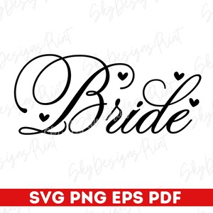 Braut SVG PNG, BrautSvg, Braut-Shirt-Svg, Brautparty-Svg, Bachelorette-Svg, Braut-Zeichen-Svg, Hochzeits-Svg, Braut, Zusvg, Zukünfts-Frauen-Svg