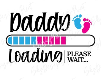 Daddy Loading SVG: New Dad Announcement (Digital Download)