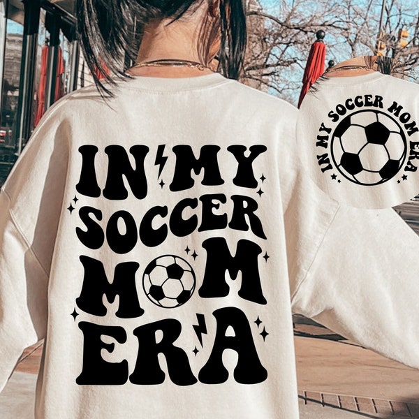 In My Soccer Mom Era SVG, Soccer Mom SVG, Soccer Svg, Soccer Mom Shirt Svg, Soccer Mama Svg, Soccer Lover Svg, Mom Era Svg, Mama Life Svg