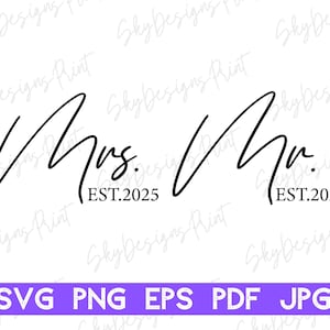 Mr and Mrs Est 2025 SVG, Mr and Mrs Svg, Mr and Mrs Sign, Mr & Mrs Svg, Wedding Svg, Mr Mrs Svg, Mr and Mrs Shirt Svg, Bride and Groom Svg