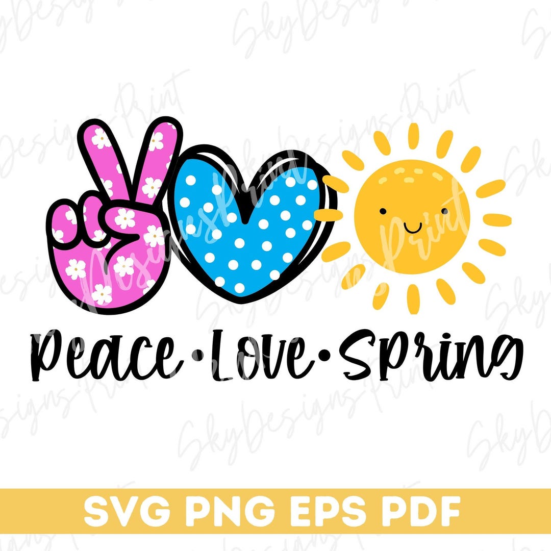 Peace Love Spring SVG, Easter Flowers, Sunshine (digital Download) - Etsy
