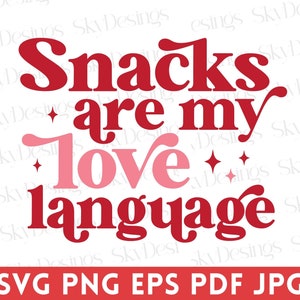 Los bocadillos son mi lenguaje de amor SVG PNG, divertido Svg de San Valentín, Svg de camiseta de San Valentín, Svg de San Valentín para niños, Svg de ladrón de bocadillos, Svg del día de San Valentín