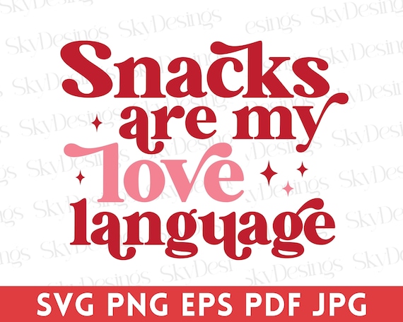 Snacks Are My Love Language SVG PNG, Funny Valentine Svg, Valentine Shirt Svg, Kids Valentine Svg, Snack Stealer Svg, Valentine's Day Svg