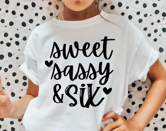 Sweet Sassy Six SVG: 6th Birthday Girl Shirt Design (Digital Download)
