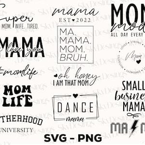 Mom Svg Bundle, Mothers Day Svg, Mom Svg, Mama Svg, Mom Life Svg, Mom Quotes Svg, Funny Mom Svg, Mom Shirt Svg, Mama Png, Mom Cut Files