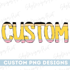 Custom Pencil Name PNG, Custom Text Png, Custom Teacher Png, Custom Pencil Text Png, Back to School Custom Png, Custom Design, Custom Order