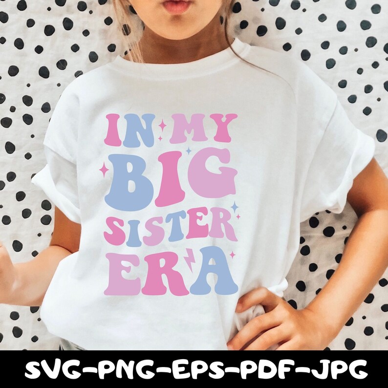 In my Big Sister Era SVG, In My Little Sister Era SVG, Sisters Era PNG, Big Sister Svg, Little Sister Svg, Big Sister Era, Little Girl Svg image 6