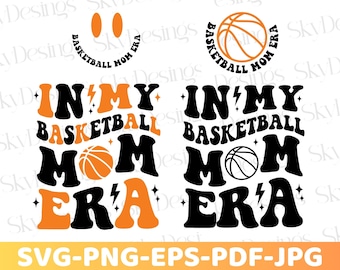 In My Basketball Mom Era SVG PNG, Basketball Mom Svg, Basketball Mom Era Svg, Basketball Mom Shirt Svg, Basketball Mom Png, Basketball Svg