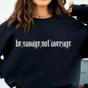 Sei nicht durchschnittlich Savage SVG, starkes Logo, Frauen Ermächtigung SVG, Mädchen Power SVG, lustiges Design, freches Logo, inspirierendes Design, Boho Selbstliebe Design