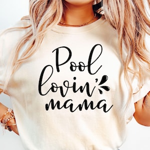Pool Lovin Mama SVG, Summer Svg, Beach Mama Svg, Pool Svg, Pool Vibes Svg, Pool Shirt Svg, Pool Party Svg, Beach Svg, Vacation Svg, Pool Day