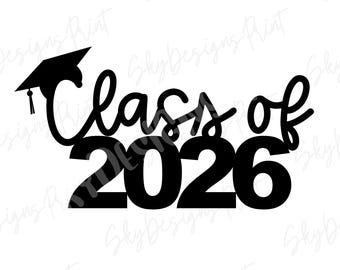 Class of 2026 SVG Cake Topper, 2026 Graduation Cake Topper SVG, 2026 Svg, Class of 2026 Cake Topper PNG, Senior Cake Topper Svg, Cut File