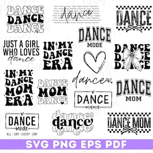 May include: A digital download of 12 black and white dance-themed SVG, PNG, EPS, and PDF files. The designs include phrases like "Dance Mom", "Dance Mode", "Just a Girl Who Loves Dance", and "In My Dance Era".