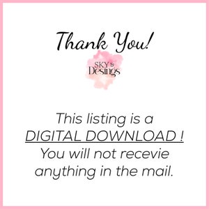 May include: A pink and white watercolor graphic with the text "Thank You!" and "SKY Desings" with a heart symbol. The text below reads "This listing is a DIGITAL DOWNLOAD! You will not receive anything in the mail."