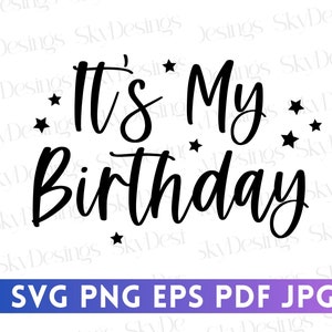 Es ist mein Geburtstag SVG, Geburtstag SVG, Geburtstag Shirt SVG, Happy Birthday SVG, Geburtstagskind svg, Geburtstagsparty svg, Geschenk für Geburtstag svg