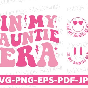 In My Auntie Era SVG PNG, Auntie Era SVG, Aunt Svg, Auntie Svg, Auntie Shirt Svg, Cool Aunts Club, Presente para Tia, Tia Engraçada Svg, Cricut Svg