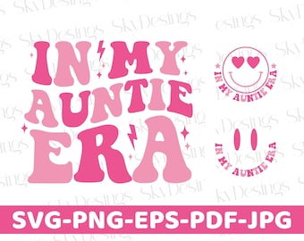 In My Auntie Era SVG PNG, Auntie Era SVG, Aunt Svg, Auntie Svg, Auntie Shirt Svg, Cool Aunts Club, Gift for Aunt, Funny Aunt Svg, Cricut Svg