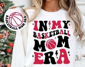 Basketball Mom SVG, In My Basketball Mom Era SVG, Basketball Mom Era Svg, Basketball Mom Png, Basketball Mom Shirt Svg, Basketball Svg