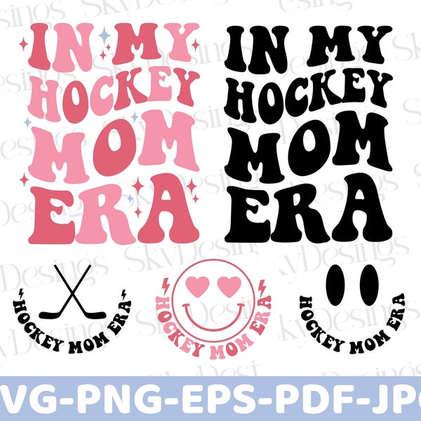 In My Hockey Mom Era SVG, Hockey Mom Svg, Hockey Mom Era Svg, Hockey Mom Shirt Svg, Sports Mom Svg, Hockey Svg, Hockey Mom Png, Cricut Svg