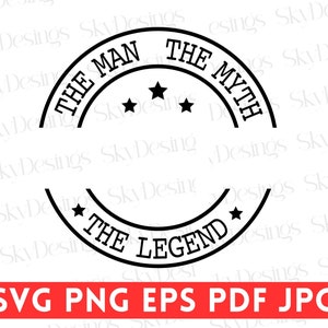 Personalizado El Hombre El Mito La Leyenda SVG, Día del Padre Svg, Nombre personalizado Svg, Abuelo Svg, Padre Svg, Papá Svg, Abuelo Svg, Papá Svg