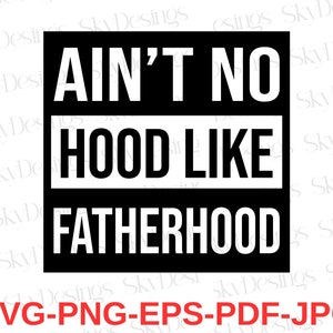 Aint No Hood Like Fatherhood SVG, Dad svg, Vaterschaftssvg, Dad Life svg, Vatertagssvg, Vati-Shirt-Svg, Bester Vati-Ersten-Svg, neuer Vati-Svg